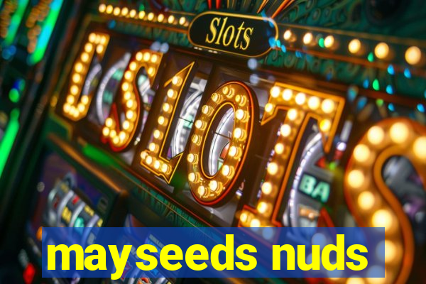 mayseeds nuds